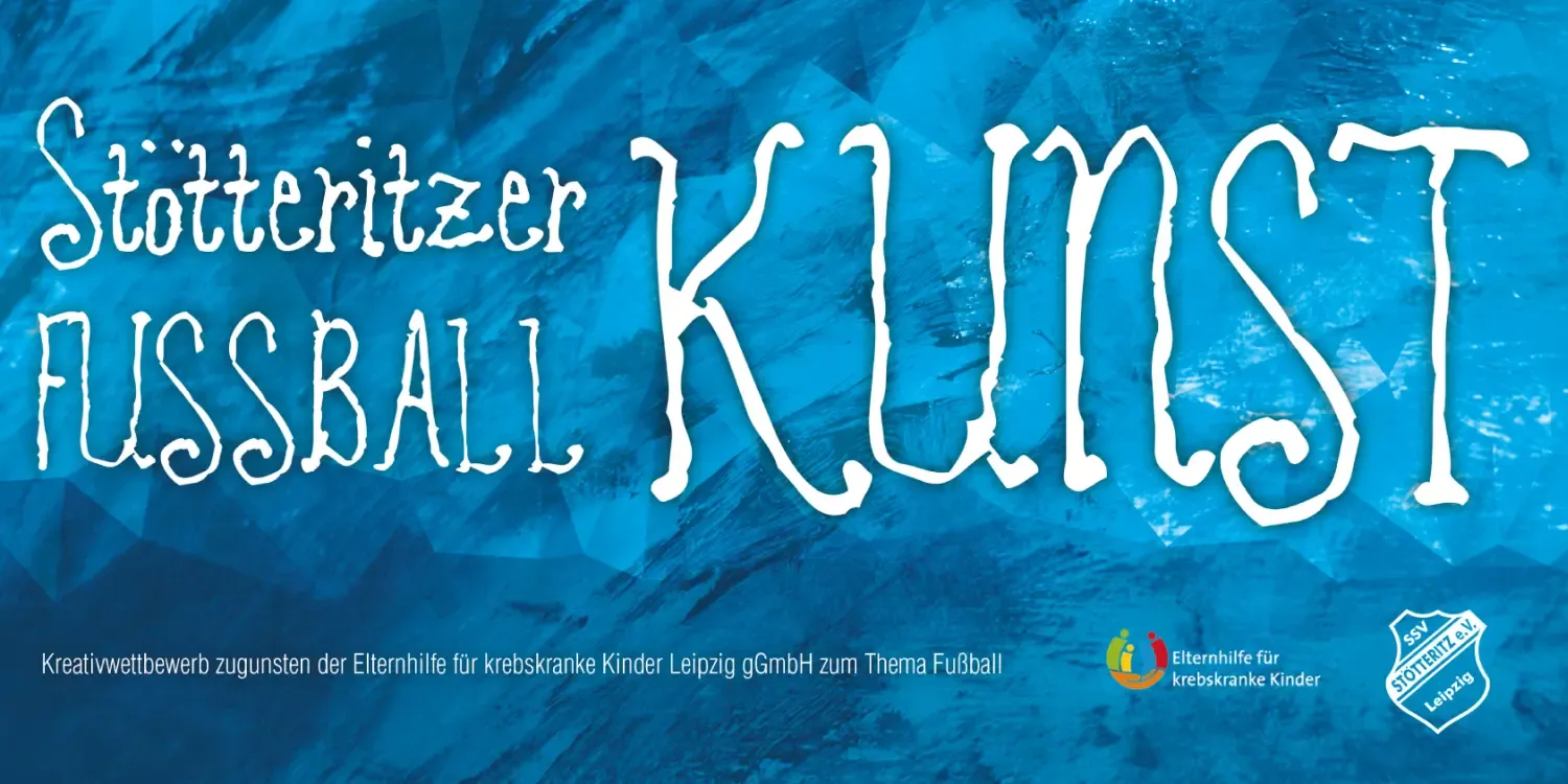 Banner Stötteritzer FußballKUNST: Kreativwettbewerb zugunsten der Elternhilfe für krebskranke Kinder Leipzig gGmbH zum Thema Fußball